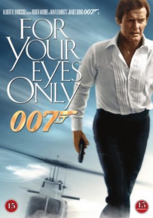 JAMES BOND - ERITTÄIN SALAINEN - FOR YOUR EYES ONLY JAMES BOND - ERITTÄIN SALAINEN - FOR YOUR EYES ONLY